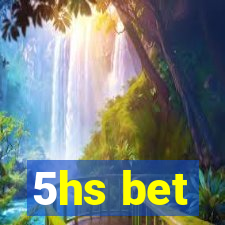 5hs bet